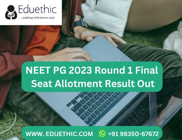 NEET PG 2023 Round First final seat allotment result out at mcc.nic.in, Upload documents till Aug 8