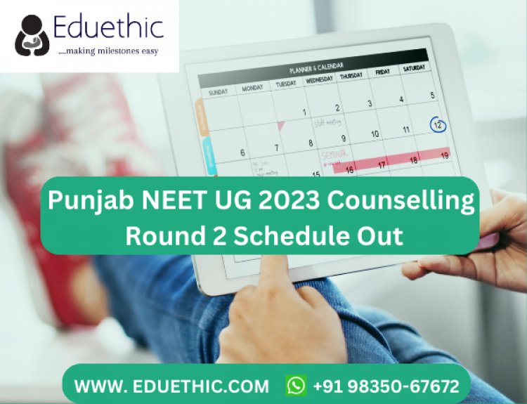 Punjab NEET UG 2023 Counselling: Round 2 registration starts 9 Aug at bfuhs.ac.in And 2nd and 3rd Round Schedule Released