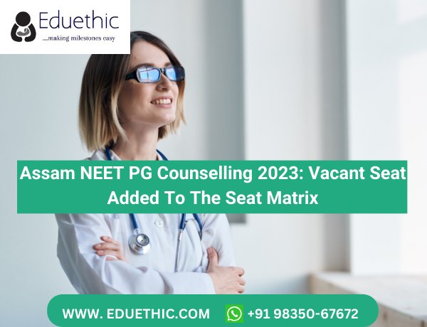 Assam NEET PG Counselling 2023: Vacant Seat Added To The Seat Matrix