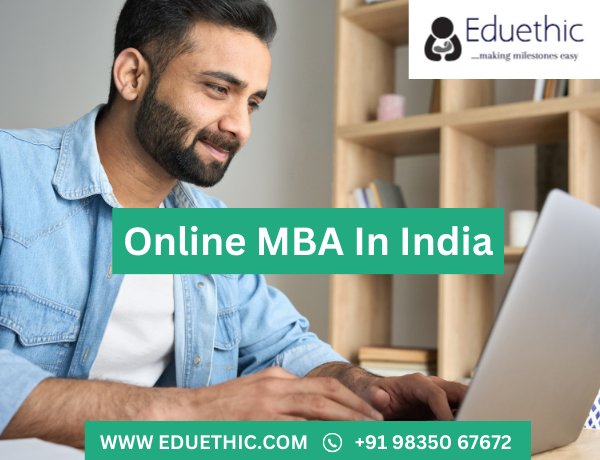 Online MBA in India - Colleges, Course ,Admissions,Fees - Eduethic Blog