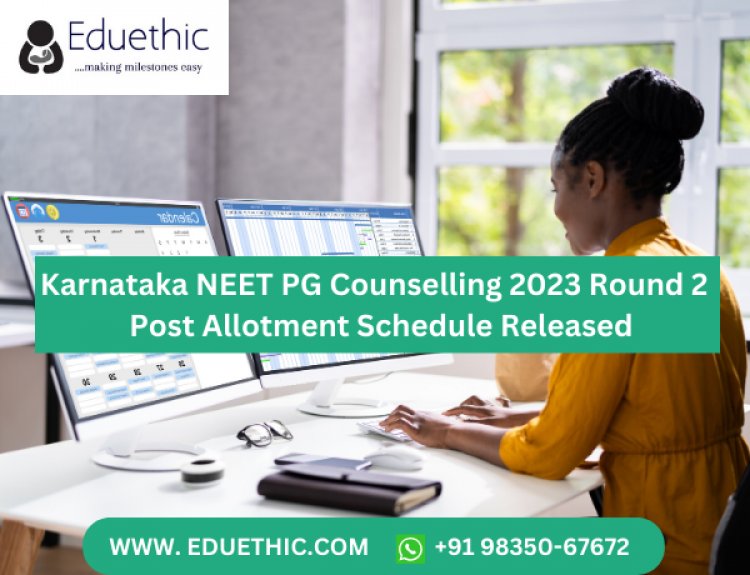 Karnataka NEET PG Counselling 2023: Registration, Dates, Seat Allotment ,Eligibility