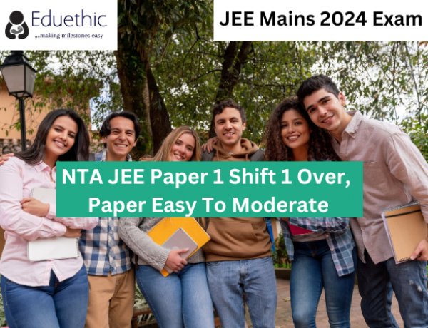 JEE Mains 2024 Exam Live: NTA JEE Paper 1 Shift 1 over, paper easy to ...