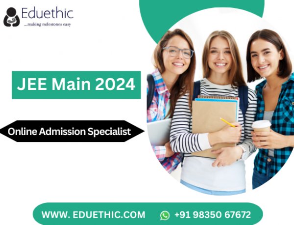 JEE Main 2024 Session 2 Registration For April Session Begins At jeemain.nta.ac.in