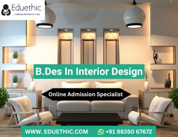 B.Des in Interior Design: Course, Admission 2024, Eligibility, Exams, Top Colleges