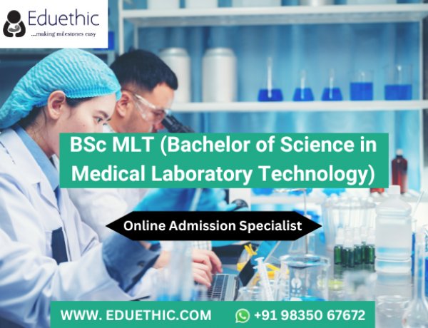 BSc MLT: Full Form, Course, Syllabus, Colleges, Admission, Fees, Salary