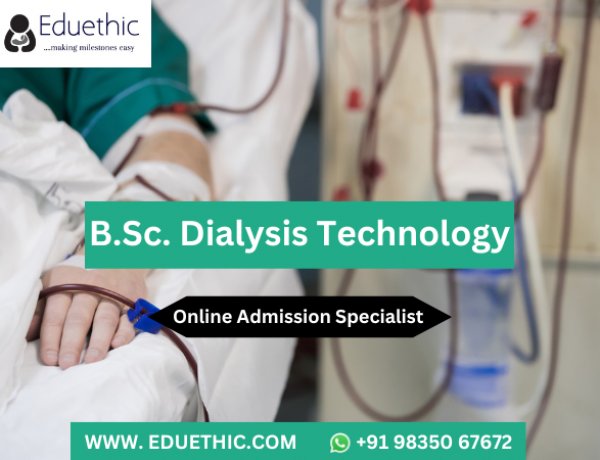 B.Sc. in Dialysis Technology: Course, Fees, Admission 2024, Syllabus, Eligibility