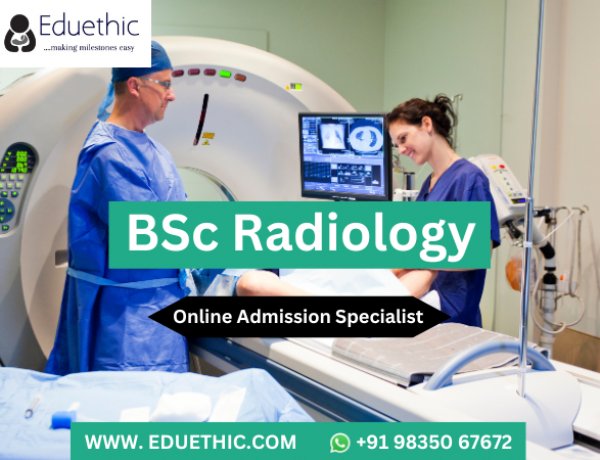 BSc Radiology Course, Admission 2024, Eligibility, Syllabus, Fees, Career