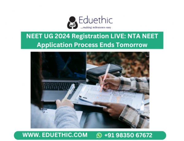 NEET UG 2024 Registration LIVE: NTA NEET Application Process Ends Tomorrow