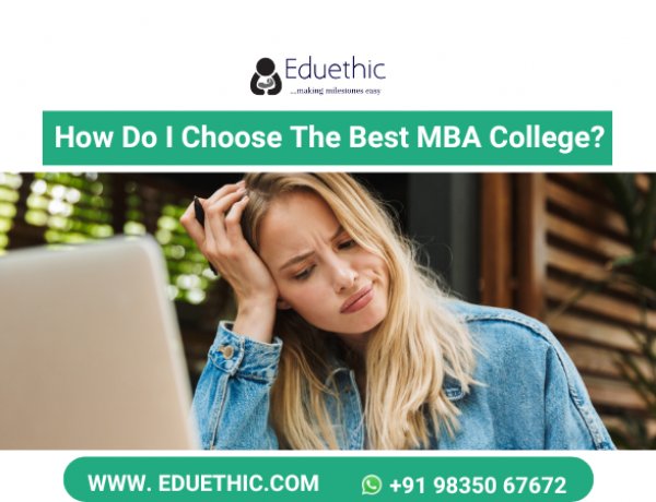 How Do I Choose The Best MBA College?