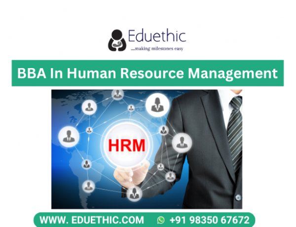 BBA HRM: Full Form, Eligibility Criteria , Syllabus, Admission, Top Colleges, Jobs, Scope