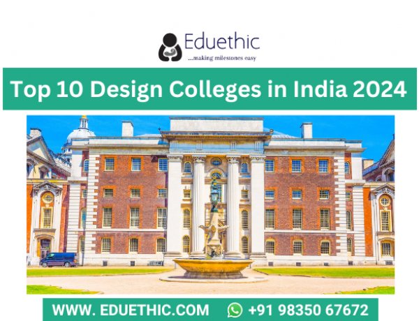 List of Top 10 Design Colleges in India 2024:  Admissions, Courses, Fees, Dates, Placements