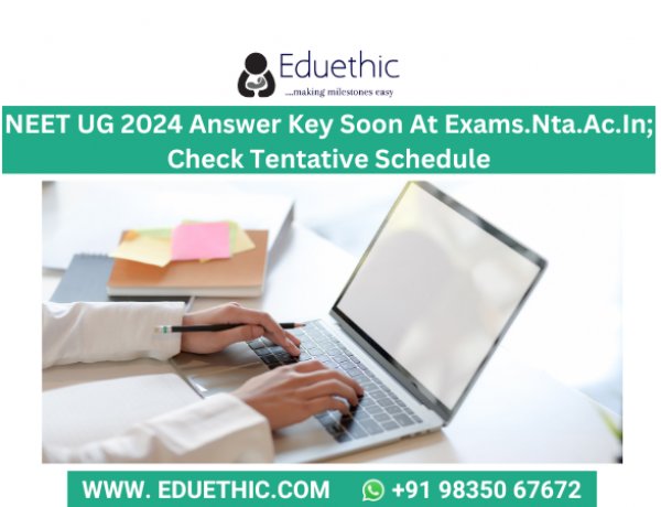 NEET UG 2024 Answer Key Soon At Exams.Nta.Ac.In; Check Tentative Schedule