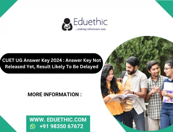 CUET UG Answer Key 2024 : Answer key not released yet, result likely to be delayed