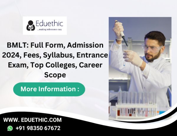 BMLT: Full Form, Admission 2024, Fees, Syllabus, Entrance Exam, Top Colleges, Career Scope