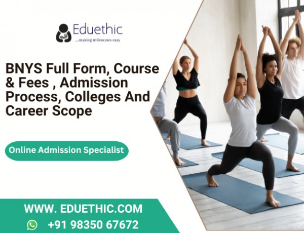 BNYS Full Form, Course & Fees , Admission Process, Colleges And Career Scope