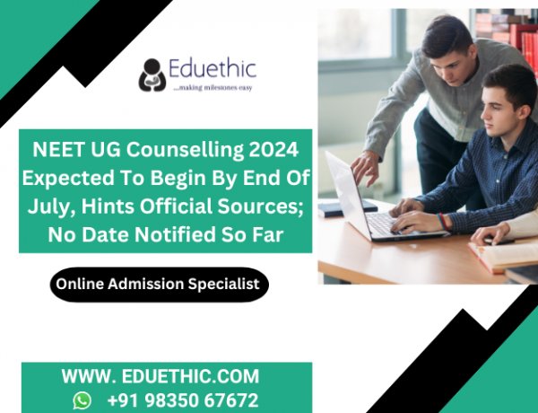 NEET UG counselling 2024 expected to begin by end of July, hint official sources; no date notified so far