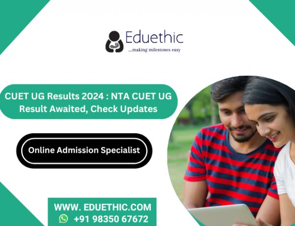 CUET UG Results 2024 : NTA CUET UG Result Awaited, Check Updates