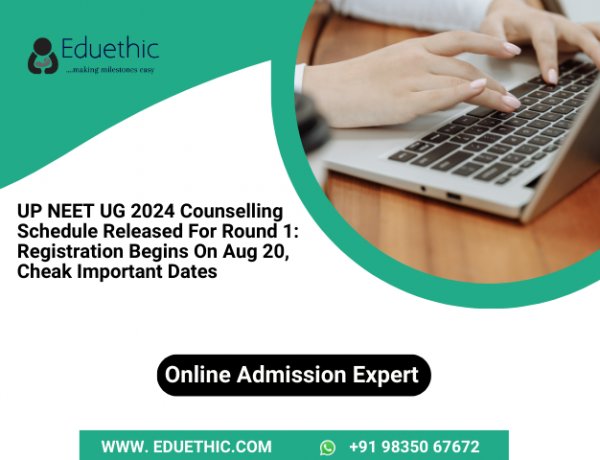 UP NEET UG 2024 Counselling Schedule Released for Round 1: Registration begins on Aug 20, Cheak Important Dates