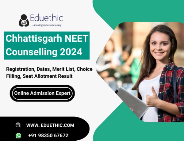 Chhattisgarh NEET Counselling 2024: Registration, Dates, Merit List, Choice Filling, Seat Allotment Result