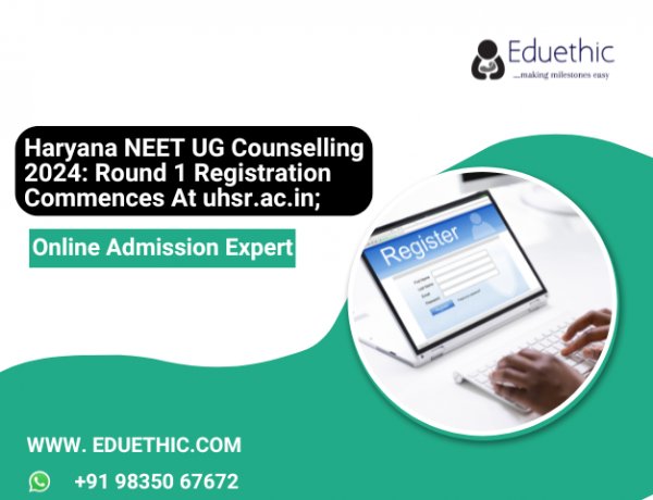 Haryana NEET UG Counselling 2024: Round 1 registration commences at uhsr.ac.in;