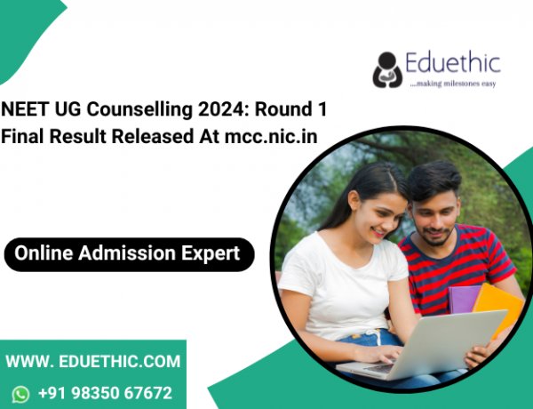 NEET UG Counselling 2024: Round 1 Final Result Released At mcc.nic.in