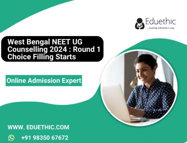 West Bengal NEET UG Counselling 2024 : Round 1 Choice Filling Starts