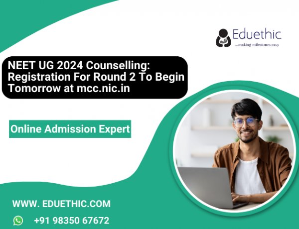 NEET UG 2024 Counselling: Registration for round 2 to begin tomorrow at mcc.nic.in