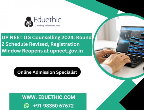 UP NEET UG Counselling 2024: Round 2 schedule revised, registration window reopens at upneet.gov.in