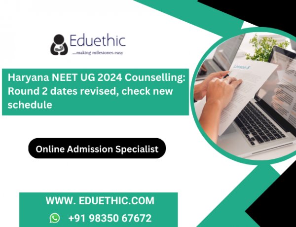 Haryana NEET UG 2024 Counselling: Round 2 dates revised, check new schedule