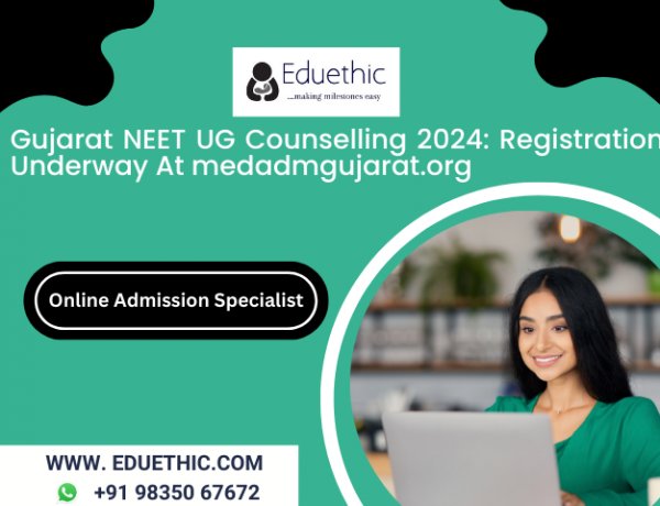 Gujarat NEET UG Counselling 2024: Registration underway at medadmgujarat.org