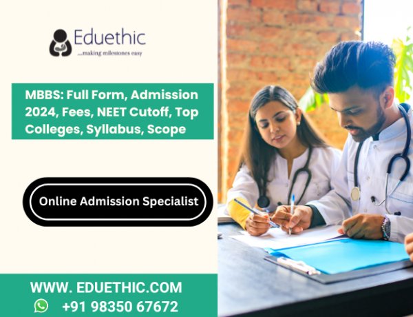 MBBS: Full Form, Admission 2024, Fees, NEET Cutoff, Top Colleges, Syllabus, Scope