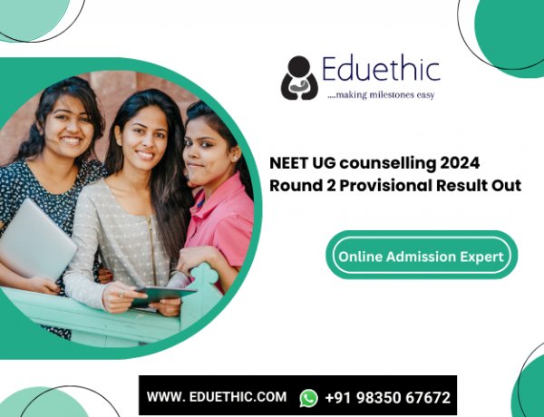 NEET UG counselling 2024 Round 2 Provisional Result Out