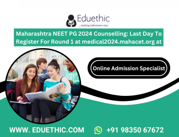 Maharashtra NEET PG 2024 Counselling: Last day to register for round 1 at medical2024.mahacet.org at