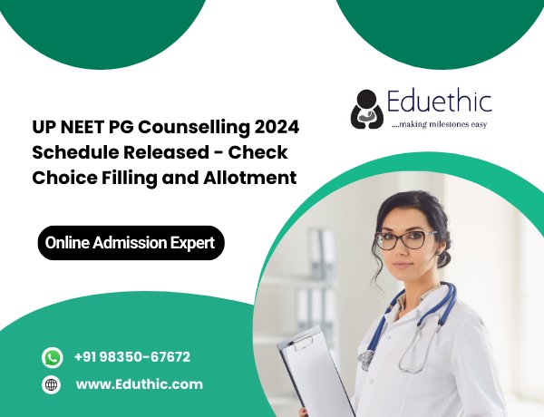 UP NEET PG Counselling 2024 Schedule Released - Check Choice Filling and Allotment