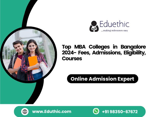 Top MBA Colleges in Bangalore 2024, Fees, Admissions, Eligibility, Courses