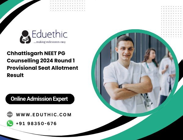 Chhattisgarh NEET PG Counselling 2024 Round 1 provisional seat allotment result