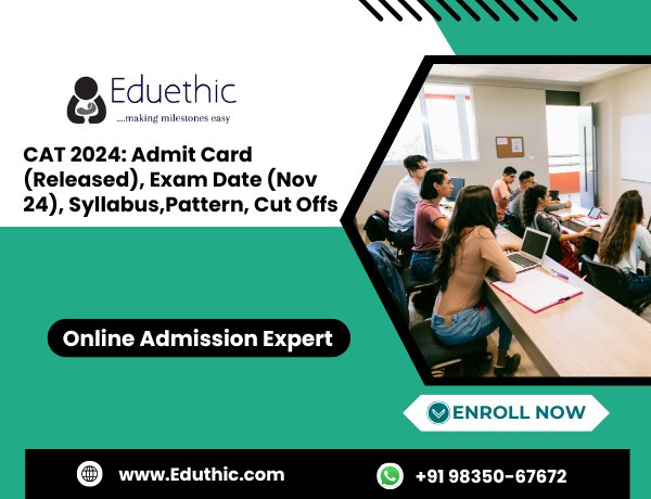 CAT 2024: Admit Card (Released), Exam Date (Nov 24), Syllabus,Pattern, Cut Offs