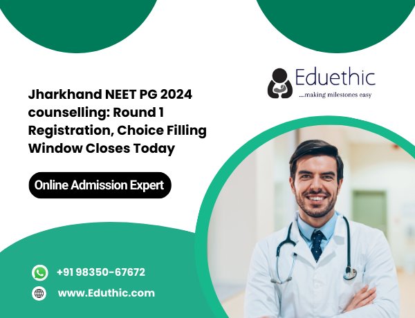 Jharkhand NEET PG 2024 counselling: Round 1 registration, choice filling window closes today