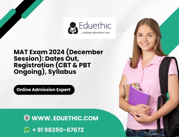 MAT Exam 2024 (December Session): Dates Out, Registration (CBT & PBT Ongoing), Syllabus