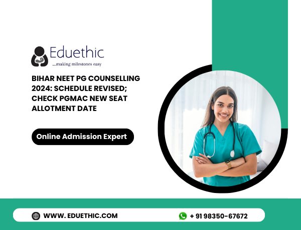 Bihar NEET PG Counselling 2024: Schedule Revised; Check PGMAC New Seat Allotment Date