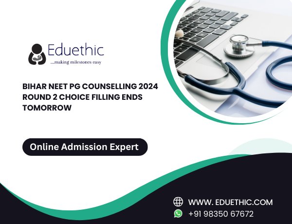 Bihar NEET PG Counselling 2024 round 2 choice filling ends tomorrow