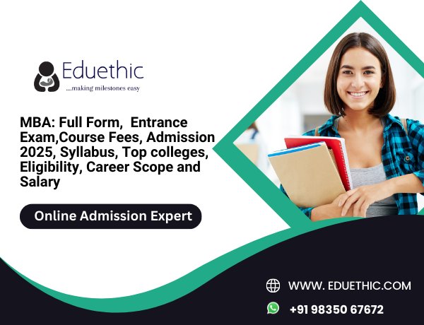 MBA: Full Form,  Entrance Exam,Course Fees, Admission 2025, Syllabus, Top colleges, Eligibility, Career Scope and Salary