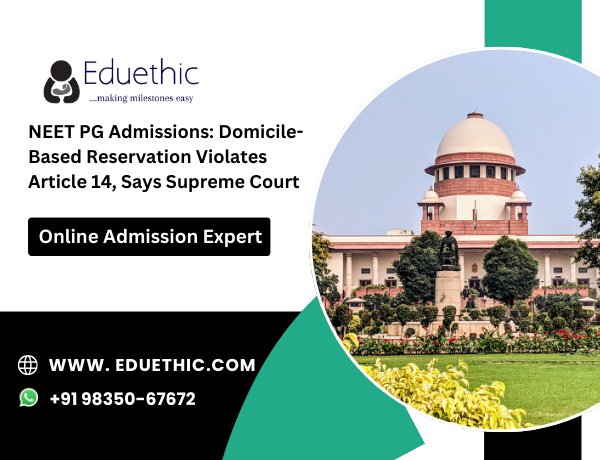 NEET PG Admissions: Domicile-Based Reservation Violates Article 14, Says Supreme Court