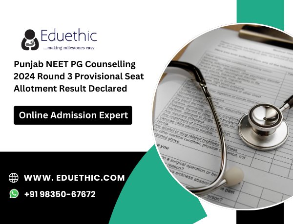 Punjab NEET PG Counselling 2024 Round 3 Provisional Seat Allotment Result Declared