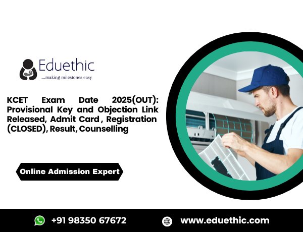 KCET Exam Date 2025(OUT): Provisional Key and Objection Link Released, Admit Card (LINK OUT), Registration (CLOSED), Result, Counselling