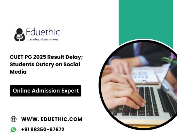 CUET PG 2025 Result Delay; Students Outcry on Social Media