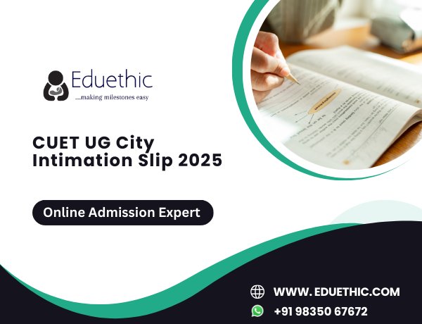 CUET UG 2025 City Intimtion Slip at cuet.nta.nic.in. Soon Know How To Download