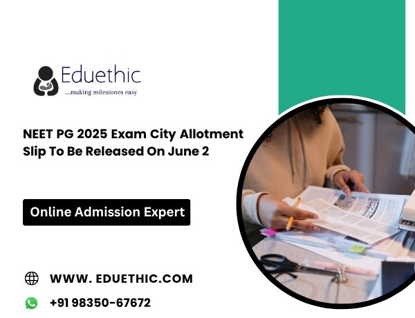 NEET PG 2025 Exam City Allotment Slip To Be Released On June 2